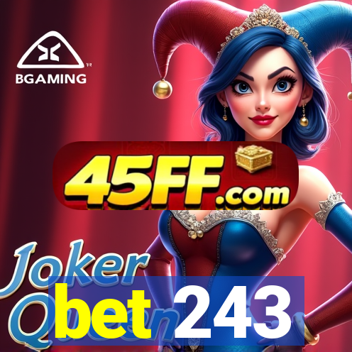 bet 243